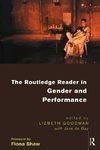 Goodman, L: Routledge Reader in Gender and Performance