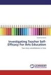 Investigating Teacher Self-Efficacy For Arts Education