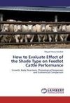 How to Evaluate Effect of the Shade Type on Feedlot Cattle Performance
