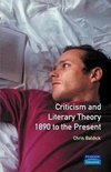 Baldick, C: Criticism and Literary Theory 1890 to the Presen