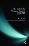 Macfie, A: END OF THE OTTOMAN EMPIRE 1908