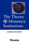 The Theory of Monetary Institutions