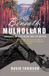 Beneath Mulholland