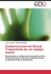 Comunicación en Salud: Trayectoria de un campo social