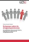 Estigmas sobre la drogadependencia