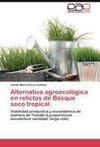 Alternativa agroecológica en relictos de Bosque seco tropical