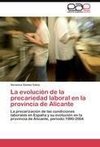 La evolución de la precariedad laboral en la provincia de Alicante