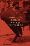 Rosenthal, J:  Possession, Ecstasy and Law in Ewe Voodoo