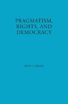 Pragmatism, Rights, and Democracy