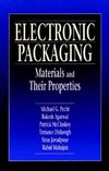 Pecht, M: Electronic Packaging Materials and Their Propertie