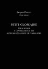 Petit Glossaire Pour Servir A L'Intelligence Des Auteurs Decadents Et Symbolistes