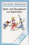 Spiel- und Übungsbuch zur Supervision