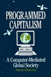 Estabrooks, M: Programmed Capitalism: Computer-mediated Glob