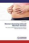 Women Assessing Induced Abortion Services