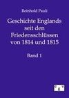 Geschichte Englands seit den Friedensschlüssen von 1814 und 1815