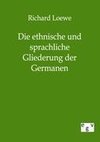 Die ethnische und sprachliche Gliederung der Germanen