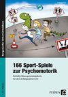 166 Sport-Spiele zur Psychomotorik