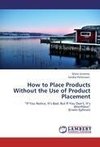 How to Place Products Without the Use of Product Placement