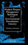 Modern Project Management Techniques for the Environmental Remediation Industry