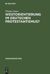 Westorientierung im deutschen Protestantismus?