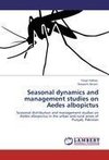 Seasonal dynamics and management studies on Aedes albopictus