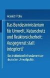 Das Bundesministerium für Umwelt, Naturschutz und Reaktorsicherheit: Ausgegrenzt statt integriert?