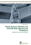 Weak System Models for Distributed Agreement Problems