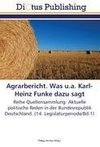 Agrarbericht. Was u.a. Karl-Heinz Funke dazu sagt