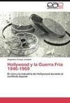 Hollywood y la Guerra Fría 1946-1969