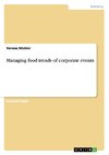 Managing food trends of corporate events