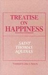 Aquinas, S:  Treatise on Happiness