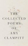 The Collected Poems of Amy Clampitt