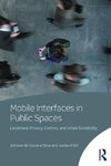 Silva, A: Mobile Interfaces in Public Spaces