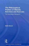 Kemal, S: Philosophical Poetics of Alfarabi, Avicenna and Av