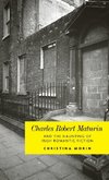 Morin, C: Charles Robert Maturin and the haunting of Irish r