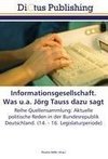 Informationsgesellschaft. Was u.a. Jörg Tauss dazu sagt