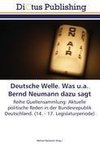 Deutsche Welle. Was u.a. Bernd Neumann dazu sagt