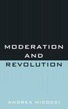 Moderation and Revolution