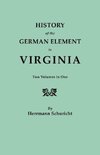 History of the German Element in Virginia. Two Volumes in One. with Indexes