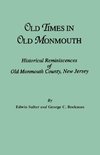 Old Times in Old Monmouth. Historical Reminiscences of Monmouth County, New Jersey