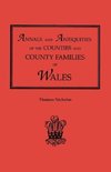 Annals and Antiquities of the Counties and County Families of Wales [revised and enlarged edition, 1872]. In Two Volumes. Volume I