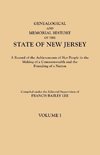 Genealogical and Memorial History of the State of New Jersey. In Four Volumes. Volume I