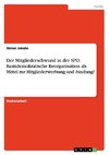 Der Mitgliederschwund in der SPD: Basisdemokratische Reorganisation als Mittel zur Mitgliederwerbung und -bindung?