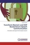 Transform-Domain and DSP Based Secure Speech Communication