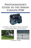 Photographer's Guide to the Nikon Coolpix P500