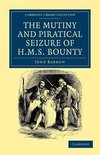 The Mutiny and Piratical Seizure of HMS Bounty