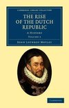 The Rise of the Dutch Republic - Volume 3