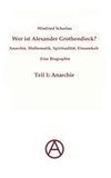 Wer ist Alexander Grothendieck? Anarchie, Mathematik, Spiritualität - Eine Biographie