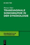 Transvaginale Sonographie in der Gynäkologie