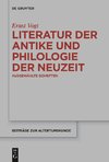 Literatur der Antike und Philologie der Neuzeit